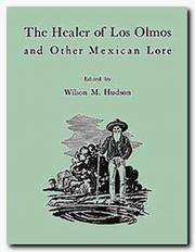 Cover of: The Healer of Los Olmos and Other Mexican Lore (Publications of the Texas Folklore Society)