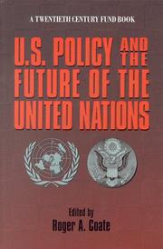 Cover of: U.S. policy and the future of the United Nations