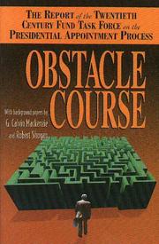 Cover of: Obstacle course: the report of the Twentieth Century Fund Task Force on the presidential appointment process with background papers by G. Calvin Mackenzie and Robert Shogan.
