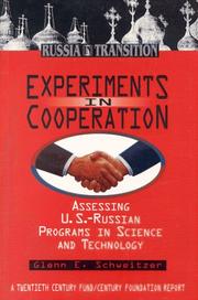 Cover of: Experiments in cooperation: assessing U.S.-Russian programs in science and technology