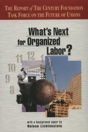 Cover of: What's next for organized labor?: report of the Century Foundation Task Force on the Future of Unions.