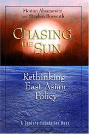 Cover of: Chasing the Sun: Rethinking East Asian Policy