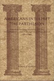 Cover of: Americans interpret the Parthenon: the progression of Greek revival architecture from the East Coast to Oregon, 1800-1860