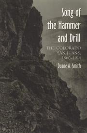 Cover of: Song of the Hammer and Drill: The Colorado San Juan, 1860-1914