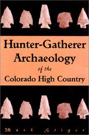 Cover of: Hunter-Gatherer Archaeology of the Colorado High Country by Mark Stiger