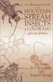 Illustrated Guide to the Mountain Stream Insects of Colorado by James V. Ward, Boris C. Kondratieff, Robert E. Zuellig