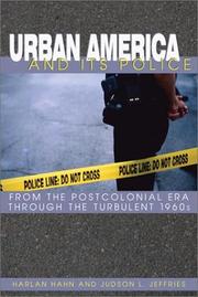 Cover of: Urban America and its police: from the postcolonial era through the turbulent 1960s