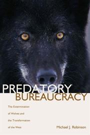 Cover of: Predatory bureaucracy by Robinson, Michael J.