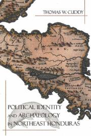 Cover of: Political Identity and Archaeology in Northeast Honduras by Thomas W. Cuddy