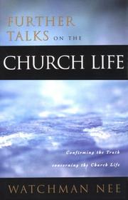 Cover of: Further Talks on the Church Life by Watchman Nee