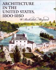 Cover of: Architecture in the United States, 1800-1850 by W. Barksdale Maynard