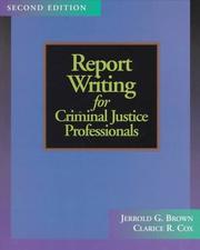 Cover of: Report writing for criminal justice professionals