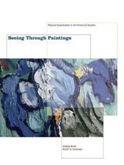 Cover of: Seeing Through Paintings: Physical Examination in Art Historical Studies
