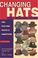 Cover of: Changing Hats While Managing Change