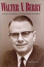 Cover of: Walter V. Berry: inventor, entrepreneur, and philanthropist for children