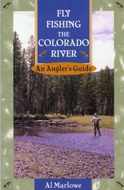 Fly fishing the Colorado River by Al Marlowe