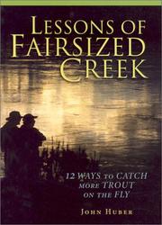 Cover of: Lessons of Fairsized creek: 12 ways to catch more trout on the fly