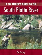 Cover of: A fly fisher's guide to the South Platte River: a comprehensive guide to fly-fishing the South Platte Watershed