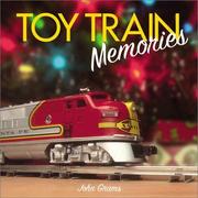 Cover of: TOY TRAIN MEMORIES by John Grams