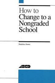 Cover of: How to change to a nongraded school by Madeline C. Hunter