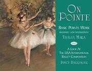 Cover of: On Pointe: Basic Pointe Work Beginner-Low Intermediate and a Look at the USA International Ballet Competition