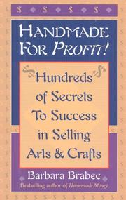 Cover of: Handmade for profit!: hundreds of secrets to success in selling arts & crafts