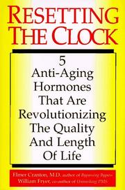 Cover of: Resetting the clock: 5 anti-aging hormones that are revolutionizing the quality and length of life