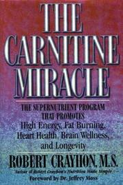 Cover of: The carnitine miracle: the supernutrient program that promotes high energy, fat burning, heart health, brain wellness, and longevity
