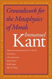 Cover of: Groundwork for the Metaphysics of Morals
