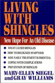 Cover of: Living with Shingles by Mary-Ellen Siegel, Mary-Ellen Siegel