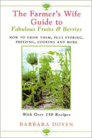 Cover of: The Farmer's Wife Guide To Fabulous Fruits And Berries: Growing, Storing, Freezing, and Cooking Your Own Fruits and Berries