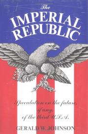 Cover of: The Imperial Republic: speculation on the future, if any, of the third U.S.A.