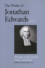 Cover of: Writings on the Trinity, Grace, and Faith (The Works of Jonathan Edwards Series, Volume 21) by Jonathan Edwards