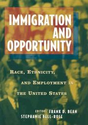 Immigration and opportunity by Frank D. Bean
