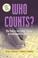 Cover of: Who counts?