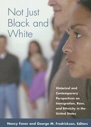 Cover of: Not Just Black And White: Historical And Contemporary Perspectives on Immigration, Race, and Ethnicity in the United States