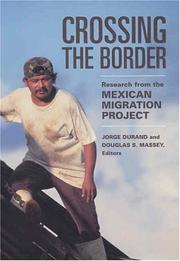 Cover of: Crossing the border by Jorge Durand and Douglas S. Massey, editors.