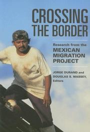 Cover of: Crossing the Border: Research from the Mexican Migration Project