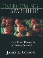 Overcoming apartheid by Gibson, James L.