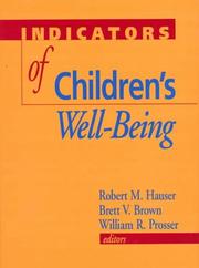 Cover of: Indicators of children's well-being by Robert M. Hauser, Brett V. Brown, and William R. Prosser, editors.