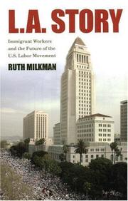 Cover of: L.A. Story: Immigrant Workers And the Future of the U.S. Labor Movement