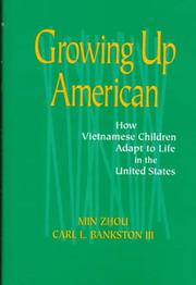 Cover of: Growing up American: how Vietnamese children adapt to life in the United States