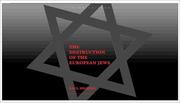 Cover of: The Destruction of the European Jews, 3 Volume Set  (Third Edition)