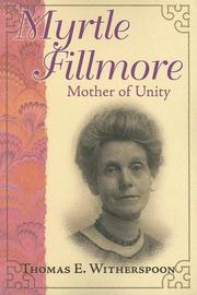Myrtle Fillmore, Mother of Unity by Thomas E. Witherspoon