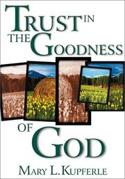 Cover of: Trust in the goodness of God by Mary L. Kupferle