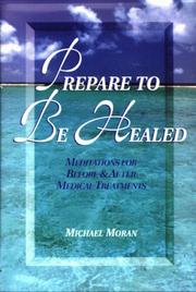 Cover of: Prepare to Be Healed: Meditations for Before & After Medical Treatments