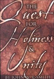 Cover of: The quest for holiness and unity by John W. V. Smith