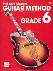 Cover of: Mel Bays Modern Guitar Method: Grade 6 (Grade Six)