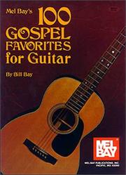 Cover of: Mel Bay's 100 Gospel Favorites for Guitar by William Bay