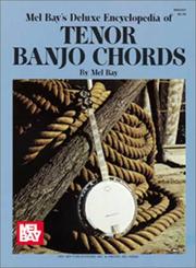 Cover of: Mel Bay Deluxe Encyclopedia of Tenor Banjo Chords by Mel Bay, Mel Bay